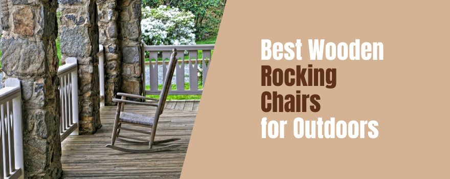 Best Wooden Rocking Chairs for Outdoors - The Charming Bench Company