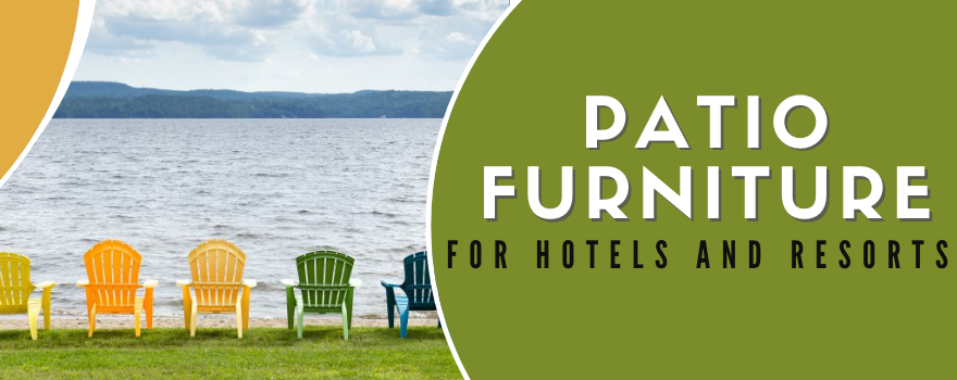 Commercial Outdoor Patio Furniture for Hotels and Resorts - The Charming Bench Company