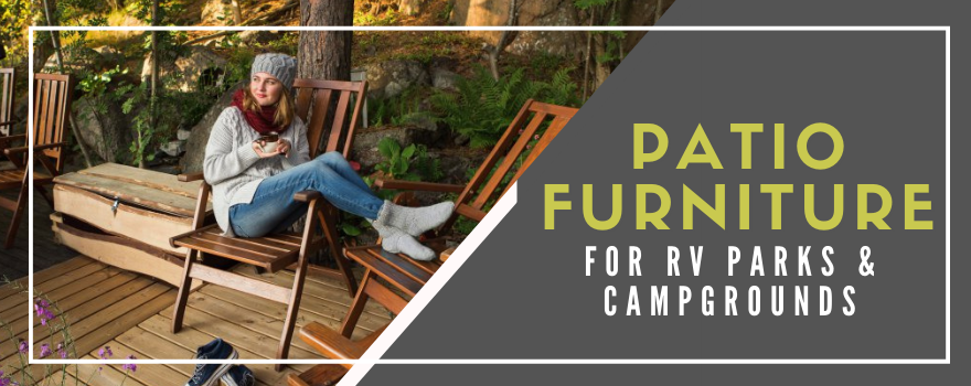 Durable Patio Furniture for RV Parks and Campgrounds