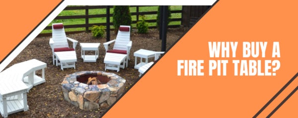 Why Buy A Fire Pit Table? - The Charming Bench Company