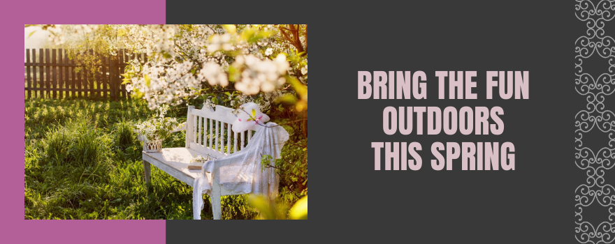 Bring the Fun Outdoors this Spring - The Charming Bench Company