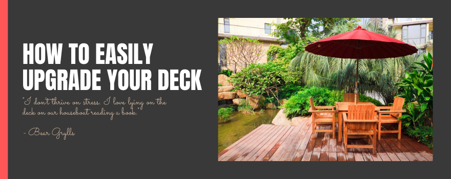 How to Easily Upgrade Your Deck