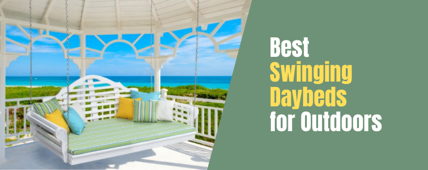 Best Swinging Daybeds for Outdoors: View Exceptional Lounging Options