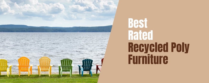 Best Rated Recycled Poly Furniture: View Top 10 Environment Friendly Furniture - The Charming Bench Company