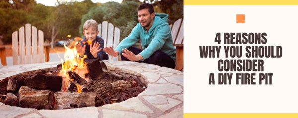 4 Reasons Why You Should Consider a DIY Fire Pit - The Charming Bench Company