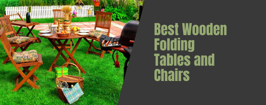Best Wooden Folding Tables and Chairs: Extraordinary Teak Furniture for your Patio - The Charming Bench Company