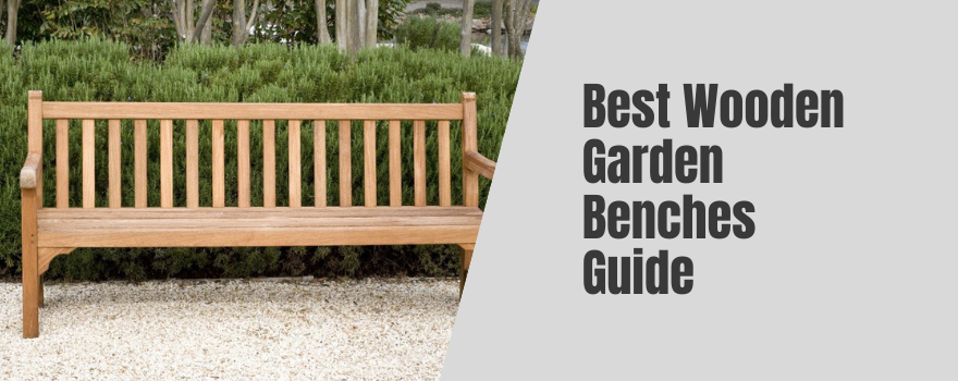 Best Wooden Garden Benches Guide: Pine, Cedar and Teak