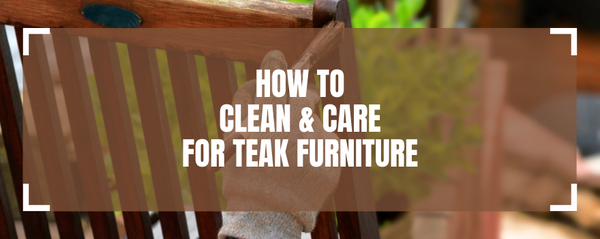 How to Clean and Care for Outdoor Furniture