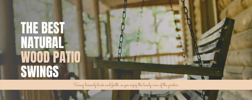 The Best Natural Wood Patio Swings - The Charming Bench Company