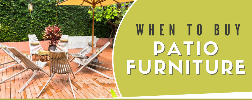 Best Time To Buy Patio Furniture - The Charming Bench Company