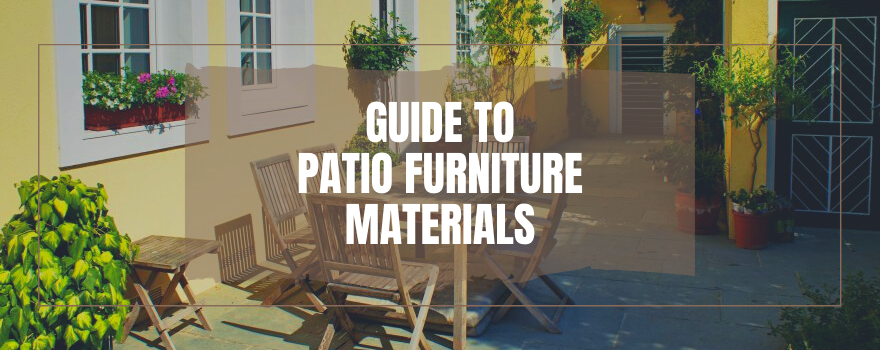 Guide To Patio Furniture Materials - The Charming Bench Company