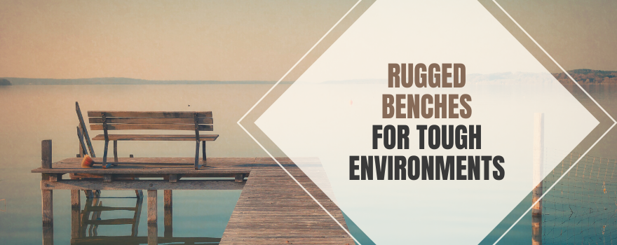 Rugged Benches for Tough Environments - The Charming Bench Company