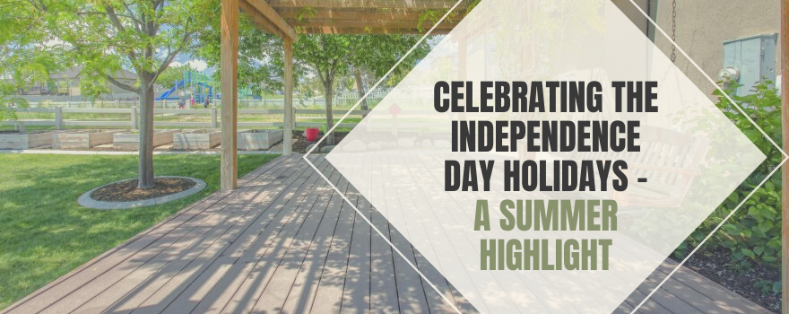 Celebrating Independence Day Holidays - A Summer Highlight - The Charming Bench Company