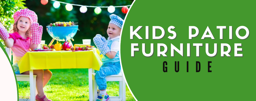Best Kids Patio Furniture For Your Home - The Charming Bench Company