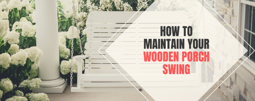 How To Maintain And Care For Your Wooden Patio Furniture - The Charming Bench Company