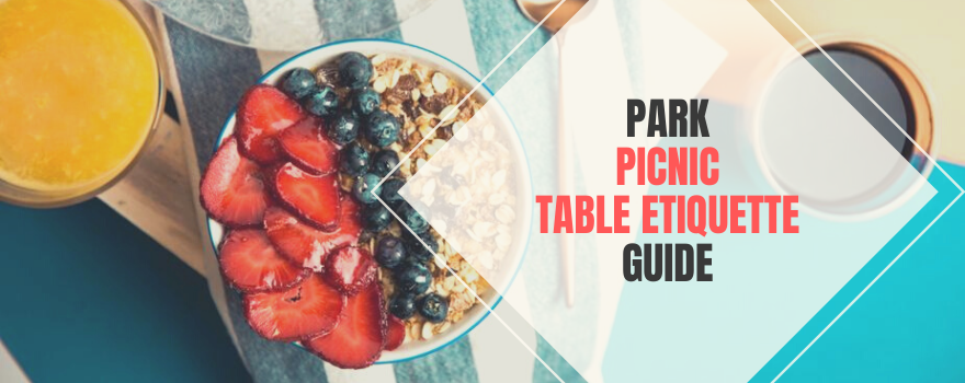 Park Picnic Table Etiquette Guide - The Charming Bench Company