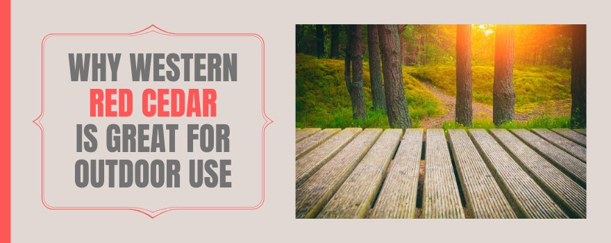 is cedar good for outdoor use / is cedar wood good for outdoors