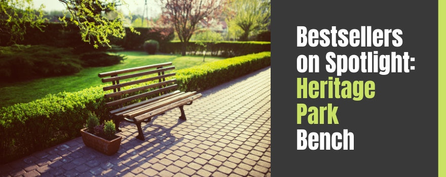 Bestsellers on Spotlight: A Hollywood Date with the Heritage Park Bench - The Charming Bench Company